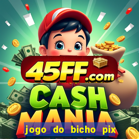 jogo do bicho pix da sorte